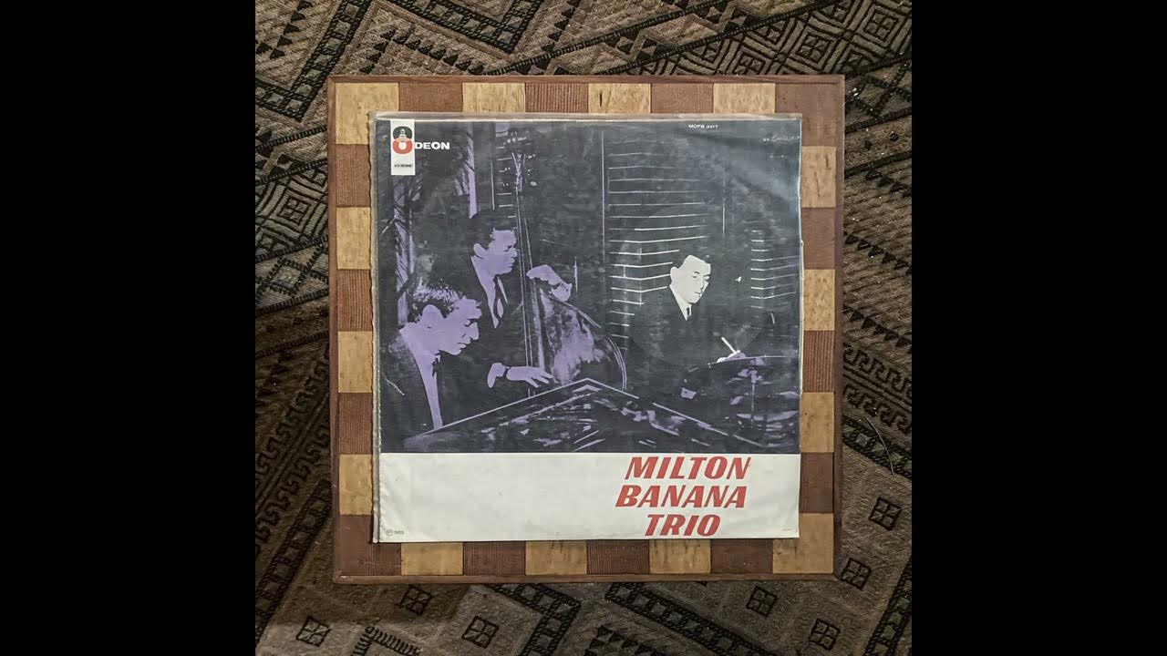 Milton Banana Trio - 1965 [LP FULL ALBUM]