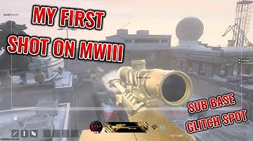 MY FIRST SHOT ON MWIII!! (SUB BASE GLITCH SPOT)