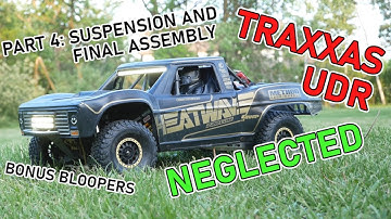 TRAXXAS UDR: Unlimited Desert Racer: NEGLECTED and LOCKED UP: Part 4: Suspension and Final Assembly
