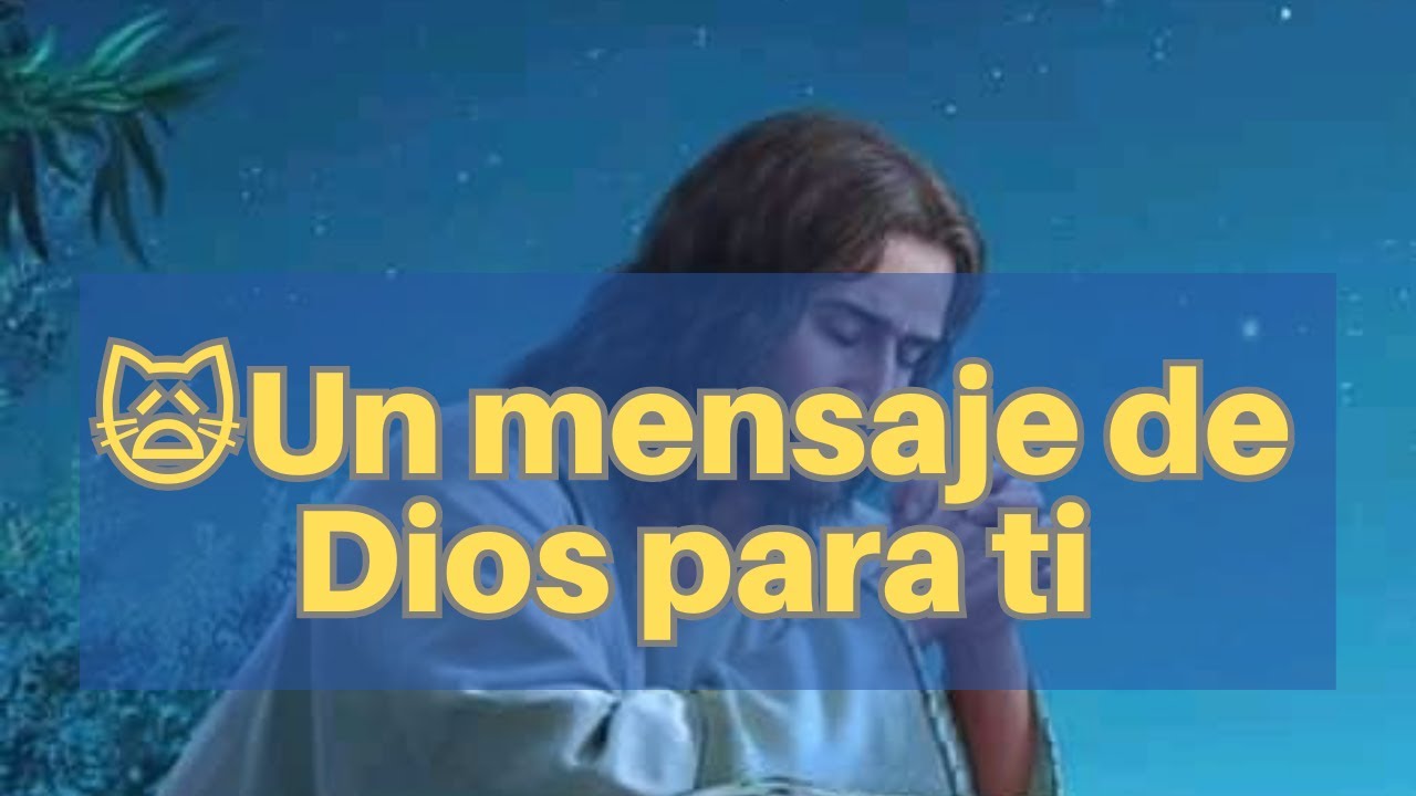 🔥 mensaje de dios para ti no ignores este video Mensaje de Dios para mí ...