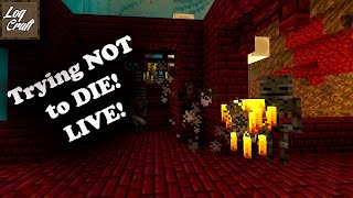 Trying not to DIE in Minecraft Nether LIVE!!!