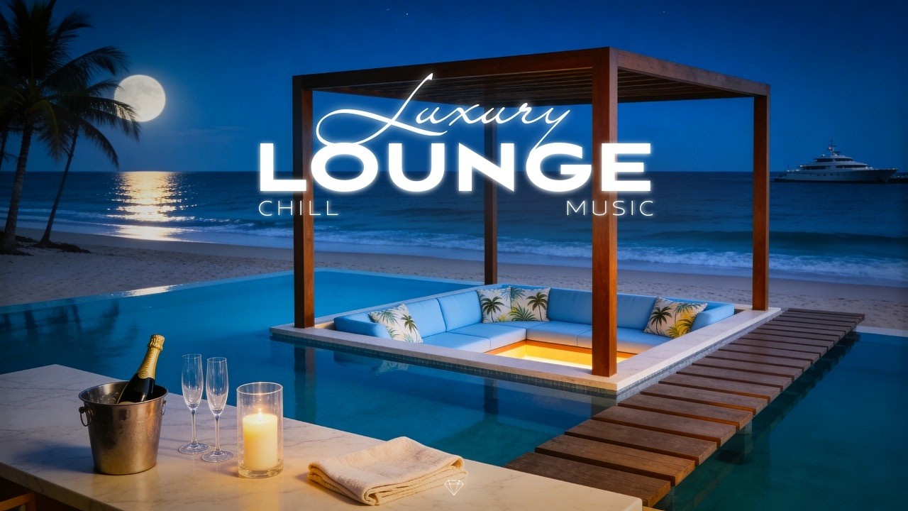 Luxury Chillout Lounge Music 💎 Poolside Moët | PREMIUM DEEP CHILL VIBES