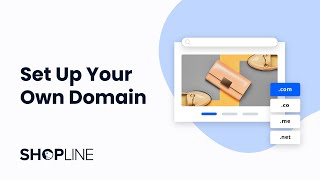 Set Up Your Own Domain - SHOPLINE Tutorial