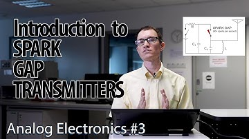 Introduction to Spark Gap Transmitters (3-Analog Electronics)