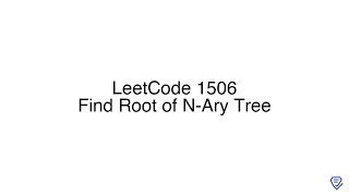 Information LeetCode 1506: Find Root of N-Ary Tree News