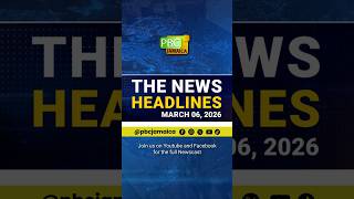 The News Headlines—March 6, 2026  #pbcj #pbcjamaica #newsupdate #latestnews #breakingnews  #jamaica