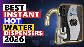 Best Instant Hot Water Dispensers (2026) - Top 5 Compared - For Home & Cats