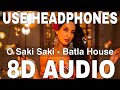 O Saki Saki 8D Audio Batla House Nora Fatehi Neha Kakkar Tulsi Kumar B Praak O Saki Saki 8D Audio Batla House Nora Fatehi Neha Kakkar Tulsi Kumar B Praak