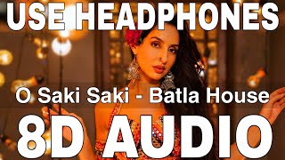 O Saki Saki 8d Audio Batla House Nora Fatehi Neha Kakkar Tulsi Kumar B Praak