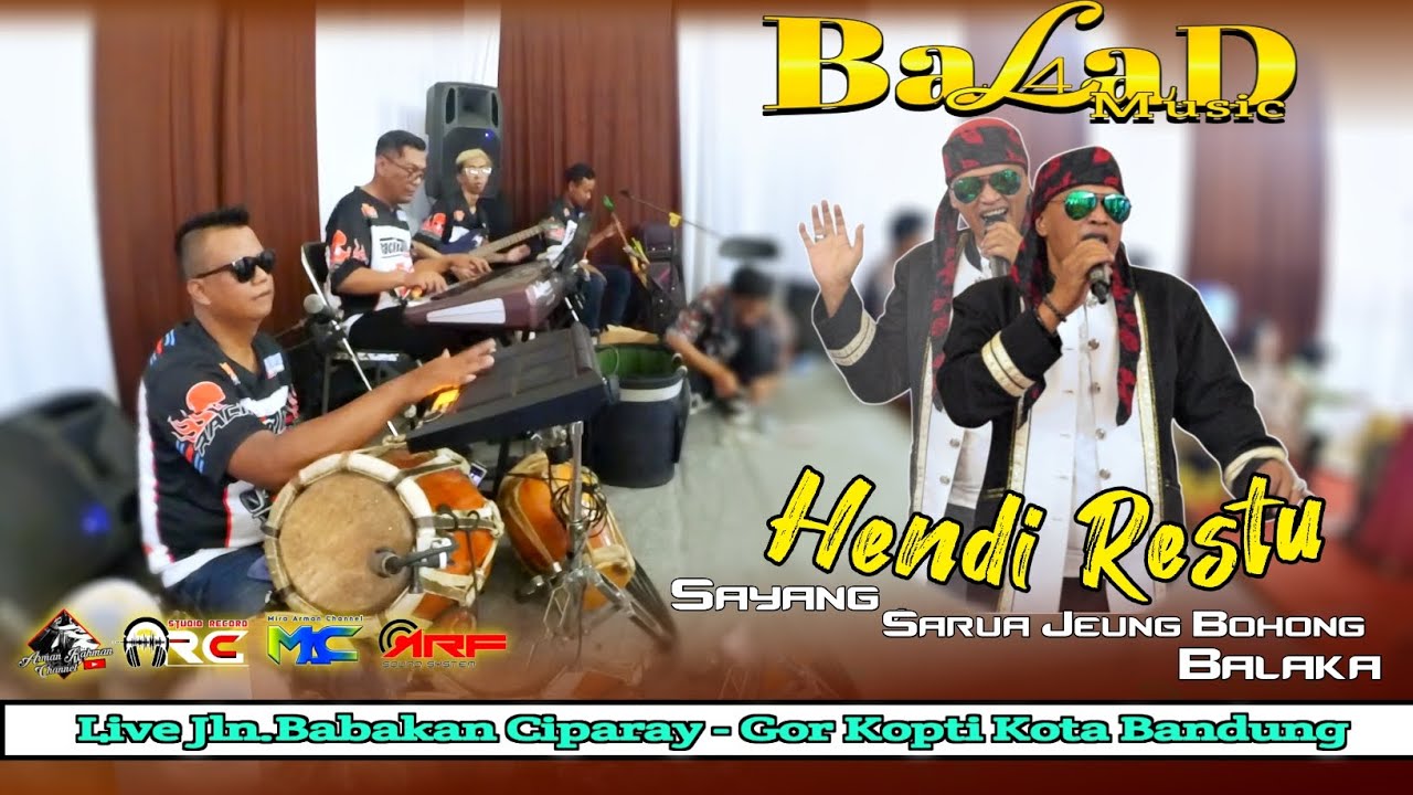 Sayang - Sarua Jeung Bohong - Balaka | Hendy Restu X Balad Music ( Live Gor Kopti Babakan Ciparay )