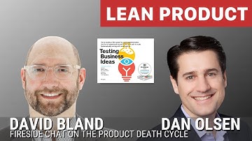 Fireside Chat on Escaping the Product Death Cycle, David Bland and Dan Olsen at Lean Product Meetup