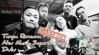 Santuy Mantul Malam minggu kedai AA Wado kebontiwu CASBOND Band cover dua lagu akustikan LIVE