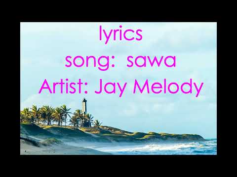 Jay Melody   Sawa Lyrics video