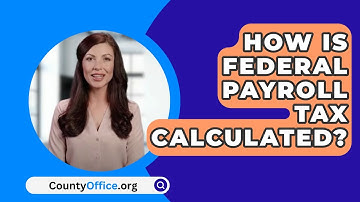 How Is Federal Payroll Tax Calculated? - CountyOffice.org