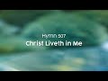 Christ liveth in me  hymn 507