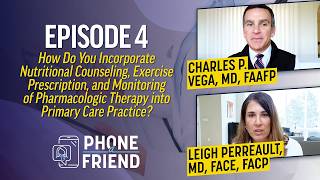 How Do You Incorporate Nutritional Counseling, Exercise Prescription, &amp; Monitoring of Pharmacologic?