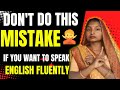 🙅Stop making this biggest mistake 👈 if you want to speak English 💁How to speak English fluently 😲