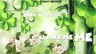 Fyah Warrior - U And Me [By A Morning Riddim]