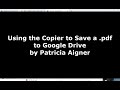 Using The Copier to Save a Paper Document as a  PDF to Google Drive