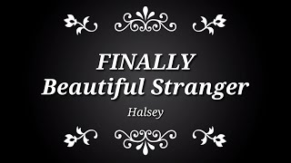 Halsey - Finally \/\/ Beautiful Stranger (Lyrics)