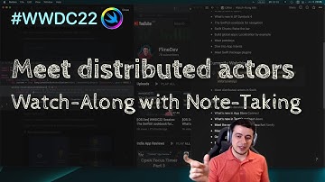 [iOS Dev] WWDC22 Session: Meet distributed actors in Swift – Watch-Along with Note-Taking