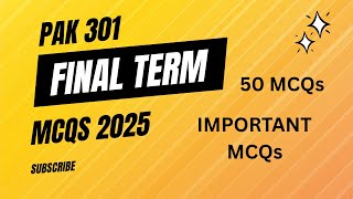 PAK301 FINAL TERM MCQs |VIRTUAL UNIVERISTY PAST PAPERS |PAK STUDY 301 MCQS