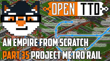 OpenTTD - Project Metro Rail [#35 | An Empire from Scratch]