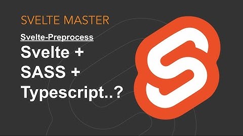 Svelte - SASS, Typescript (with svelte-preprocess)