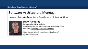 Lesson 96 - Architecture Roadmaps: Introduction