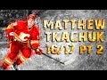 Matthew Tkachuk - 2016/2017 Highlights - Part 2