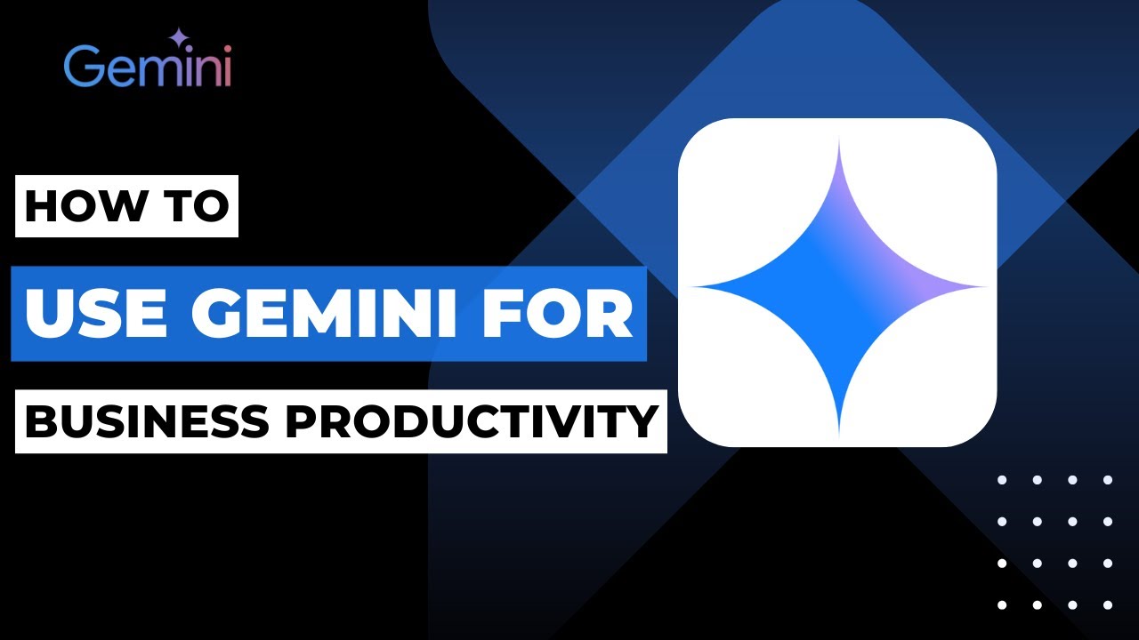 How To Use Gemini For Business Productivity ! - YouTube