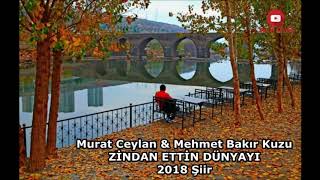 Murat Ceylan & Mehmet Bakır Kuzu Zi̇ndan Etti̇n Dünyayi 2018 Şiir