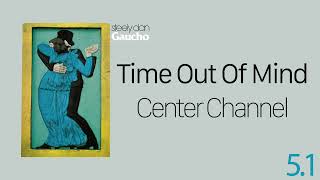 Steely Dan - Time Out Of Mind 5.1 (Center Channel)