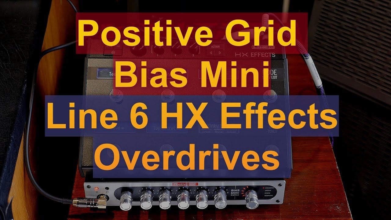 Line 6 HX Effects Overdrives into Positive Grid Bias Mini - YouTube