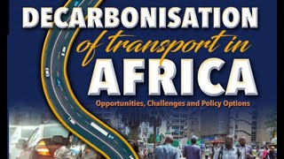 Decarbonisation of Transport in Africa: Opportunities, Challenges and Policy Options