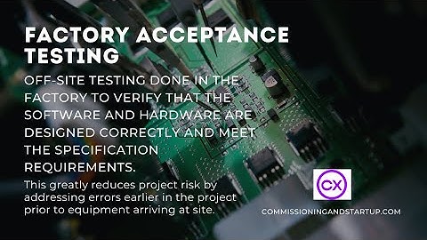 Factory Acceptance Testing- What is the Purpose of FAT? Why is it Necessary to Perform FAT?