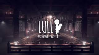 Lull: Rest After Crying - Second Trailer