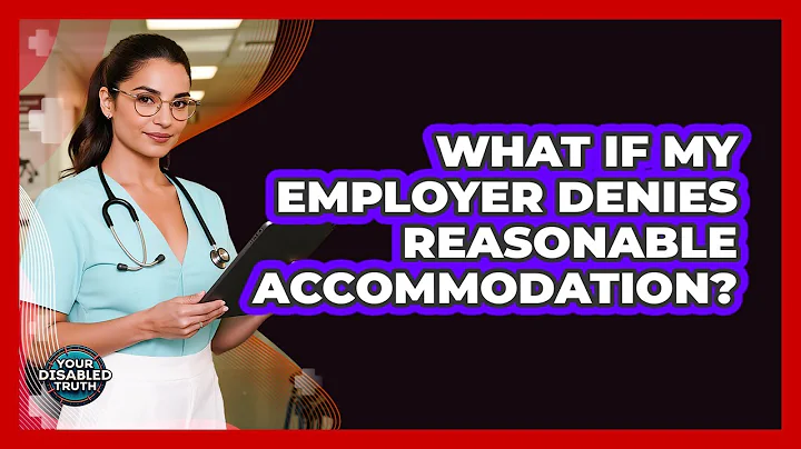 What If My Employer Denies Reasonable Accommodation?