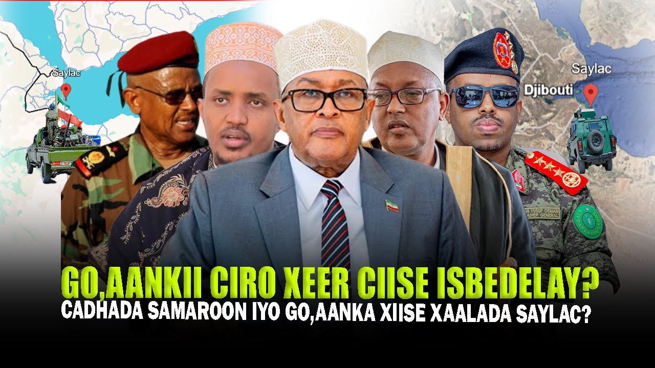Xog Go.aankii Cirro Xeer Ciise oo Isbedelay & Sababta looga noqday Diidmadii Saylac Cadhada Samaron?