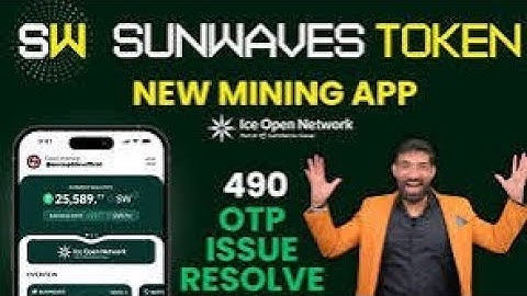 Sunwaves Mining app | Ice Network’s Sunwaves application | Sunwaves login, signup, OTP Problem