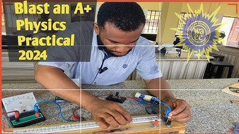 Physics Practical on Electricity. Waec 2024.