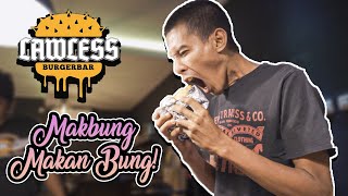 MAKBUNG (MAKAN BUNG!) Eps. 1 - Lawless BurgerBar