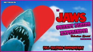 The "Jaws" (1975) Comedy Dining Experience Valentines Special! (Feature Commentary)