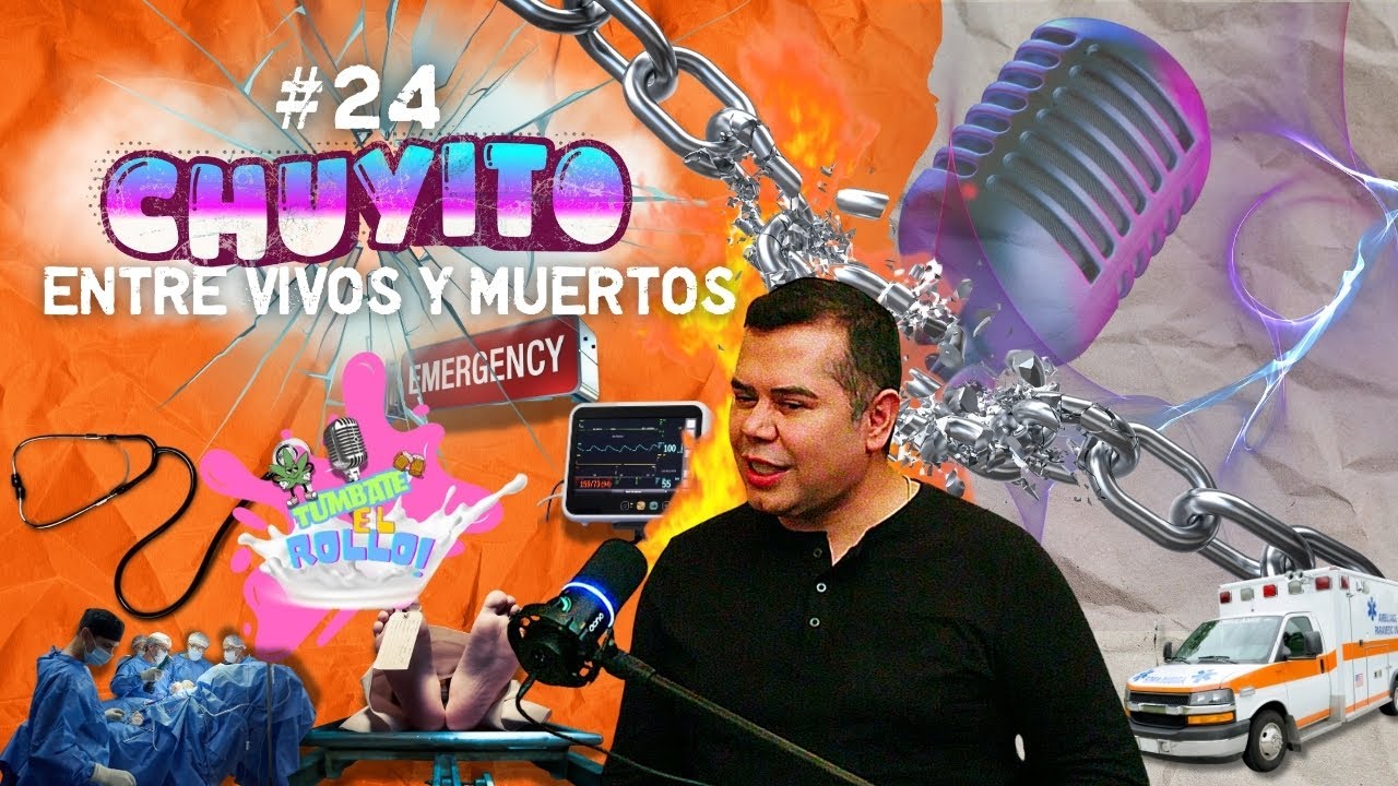 #24 CHUYITO | Entre Vivos Y Muertos 🥴​☠️​