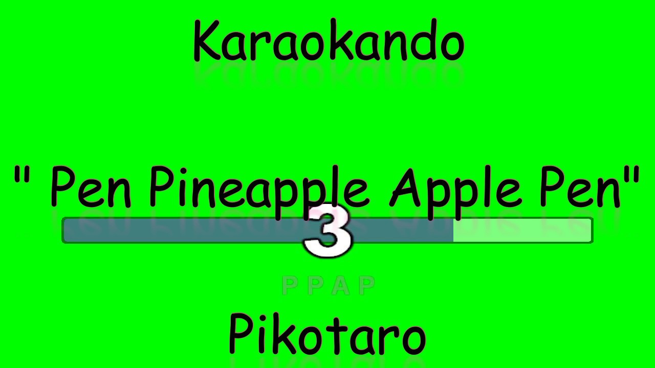 Karaoke Internazionale Ppap (Pen Pineapple Apple Pen) Pikotaro ( Lyrics ) YouTube Karaoke Internazionale Ppap (Pen Pineapple Apple Pen) Pikotaro ( Lyrics ) YouTube