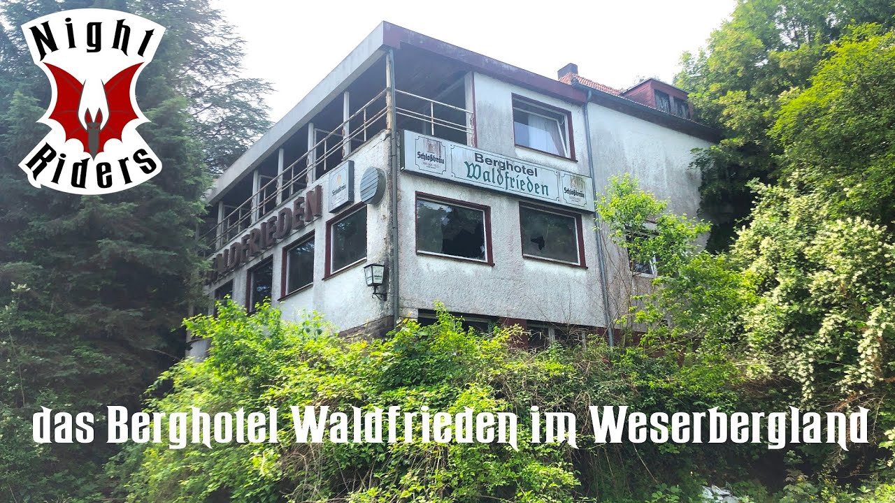 Lost Place: das Hotel Waldfrieden im Weserbergland - Night Riders Urbex