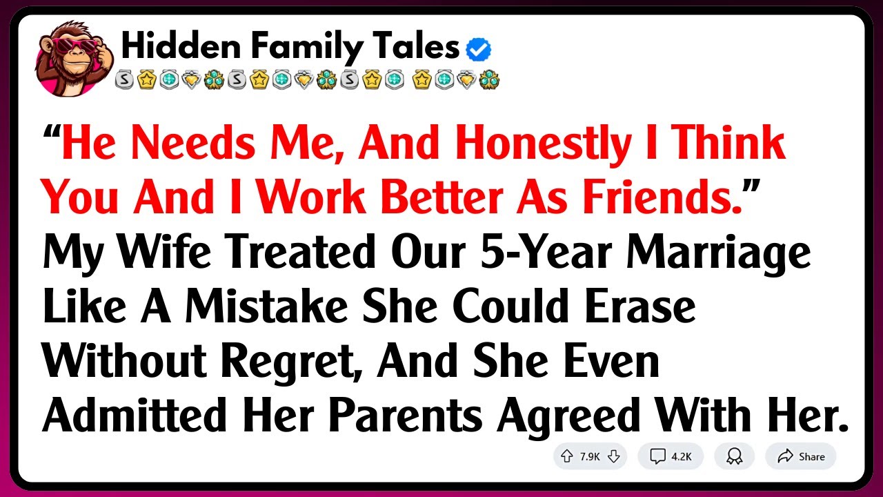 “He Needs Me, And Honestly I Think You And I Work Better As Friends.” My Wife Treated Our 5-Year...