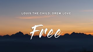 Louis The Child - Free (Lyrics) feat. Drew Love