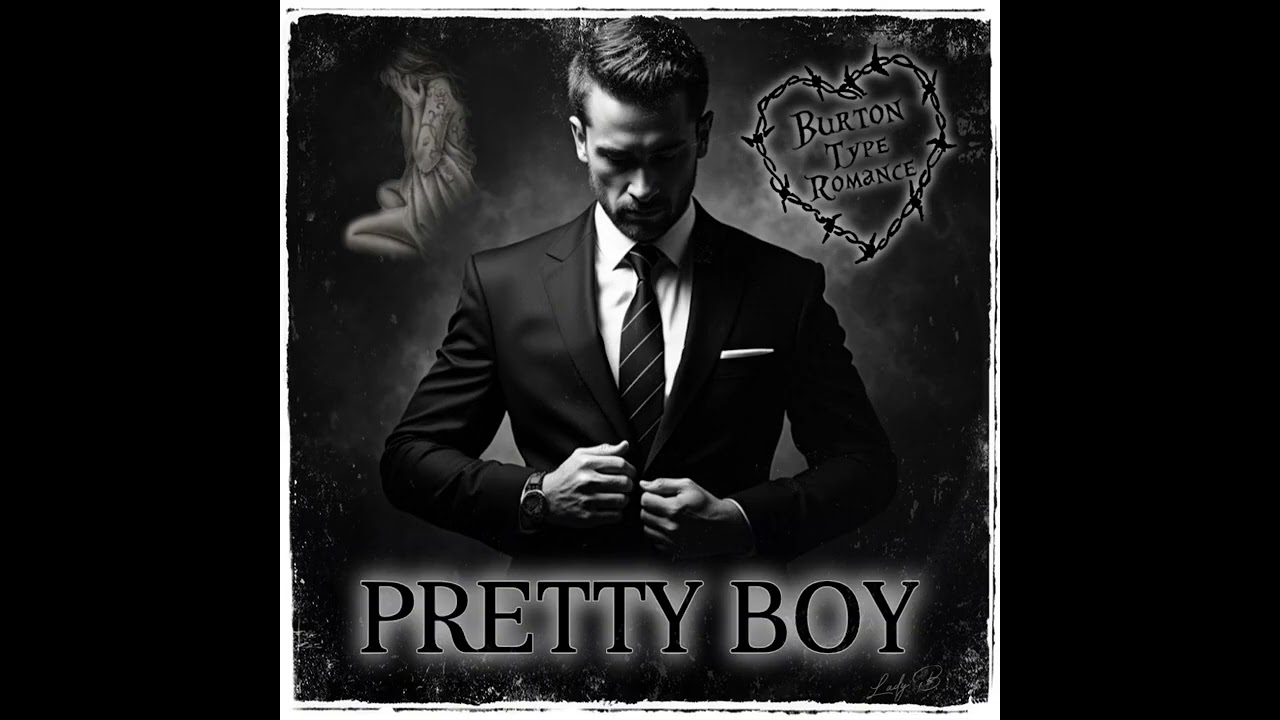 Burton Type Romance- PRETTY BOY