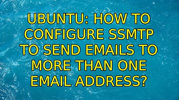 Ubuntu: How to configure sSMTP to send emails to more than one email address?